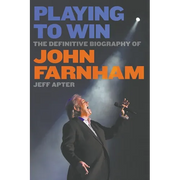 Playing To Win: The Definitive Biography of John Farnham