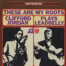 These Are My Roots: Clifford Jordan Plays Leadbelly (Vinyl)