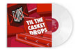 Til The Casket Drops [Pristine White Vinyl] [Vinyl]