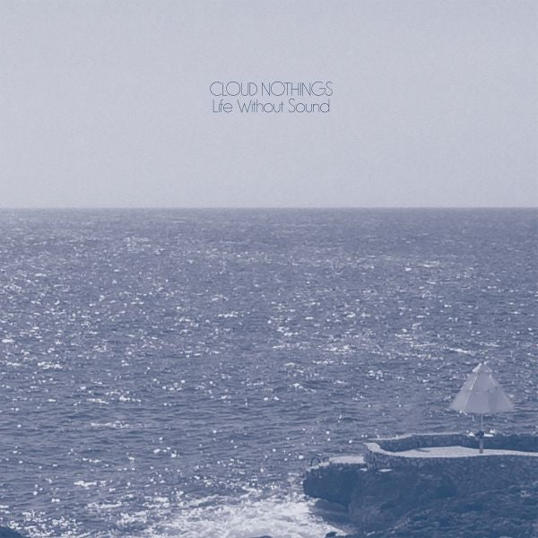 Cloud Nothings Life Without Sound [Records & LPs]