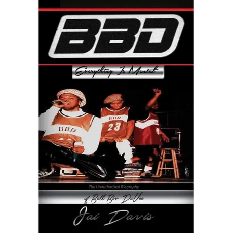 Bell Biv DeVoe: Everything is Mental