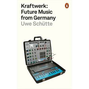 Kraftwerk: Future Music from Germany