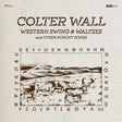 Colter Wall WESTERN SWING & WALTZES AND OTHER PUNCHY SONGS [Vinyl] - Apocalypse Vinyl