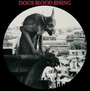 Dogs Blood Rising (Picture Disc) (Vinyl) - Apocalypse Vinyl
