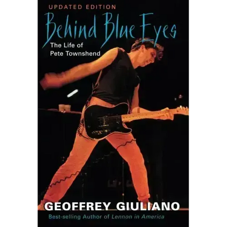 Behind Blue Eyes: The Life of Pete Townshend