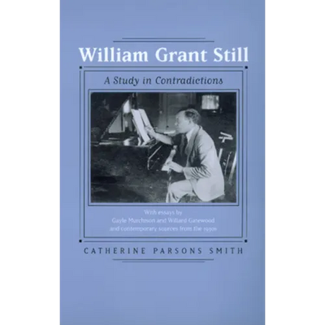William Grant Still: A Study in Contradictions Volume 2