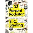 33 Percent Rockstar: Music, Heartbreak and the Pursuit of Rock Stardom
