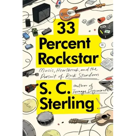 33 Percent Rockstar: Music, Heartbreak and the Pursuit of Rock Stardom