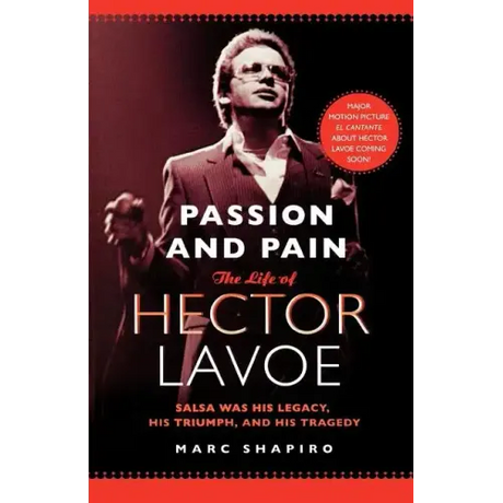 Passion and Pain: The Life of Hector Lavoe