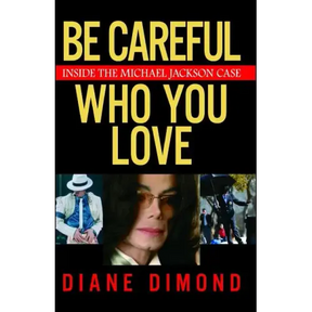 Be Careful Who You Love: Inside the Michael Jackson Case