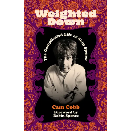Weighted Down: The Complicated Life of Skip Spence