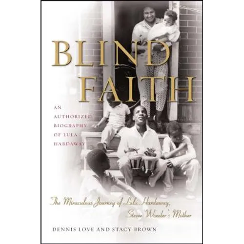 Blind Faith: The Miraculous Journey of Lula Hardaway, Stevie Wonder's Mother