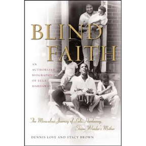 Blind Faith: The Miraculous Journey of Lula Hardaway, Stevie Wonder's Mother