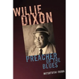 Willie Dixon: Preacher of the Blues