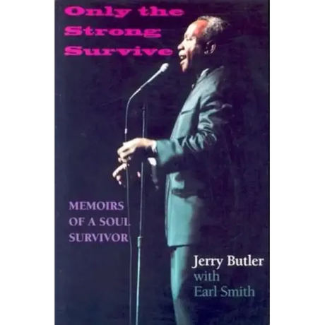 Only the Strong Survive: Memoirs of a Soul Survivor