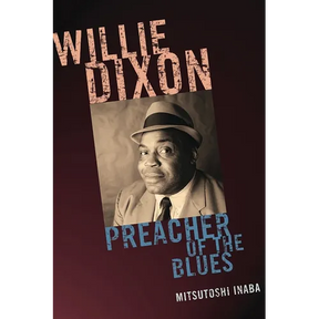Willie Dixon: Preacher of the Blues