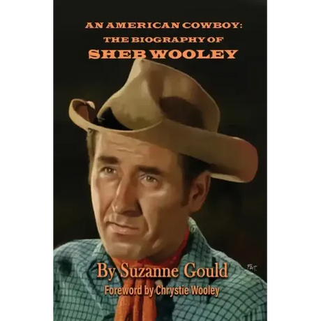 An American Cowboy: The Biography of Sheb Wooley