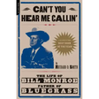 Can't You Hear Me Calling: The Life of Bill Monroe, Father of Bluegrass