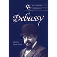 The Cambridge Companion to Debussy
