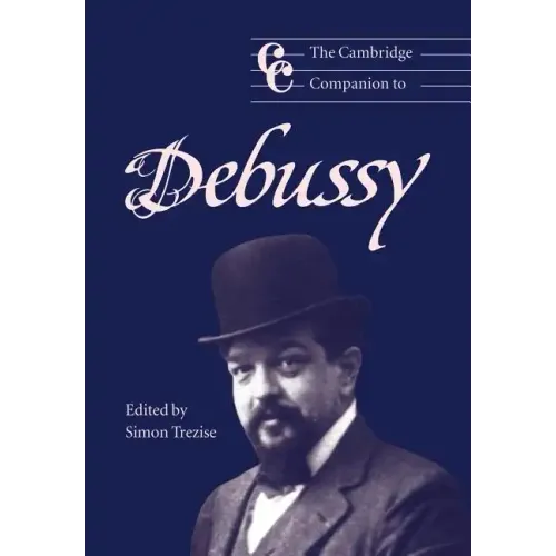 The Cambridge Companion to Debussy