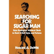 Searching For Sugar Man: Sixto Rodriguez' Mythical Climb to Rock N Roll Fame and Fortune