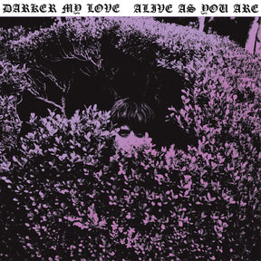 Darker My Love - Alive As You Are [CD]