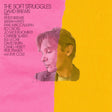 The Soft Struggles (Vinyl) - Apocalypse Vinyl