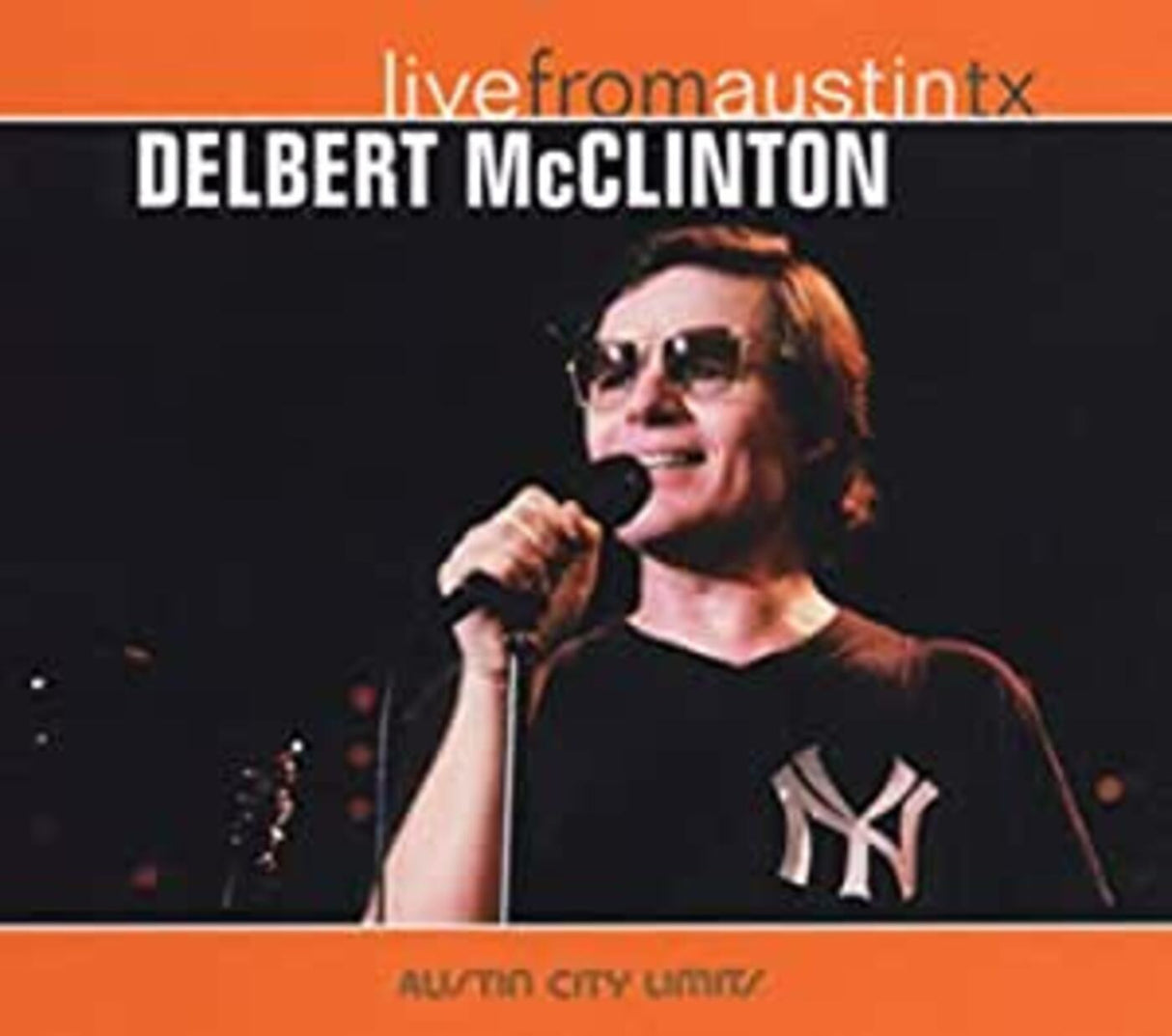 德尔伯特·麦克林顿 (Delbert Mcclinton) 德克萨斯州奥斯汀现场演唱会 [音乐 CD]