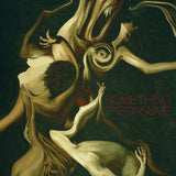 Something To Consume (Indie Exclusive) (Opaque Green Vinyl) (Vinyl)