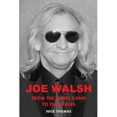 Joe Walsh: From the James Gang to the Eagles