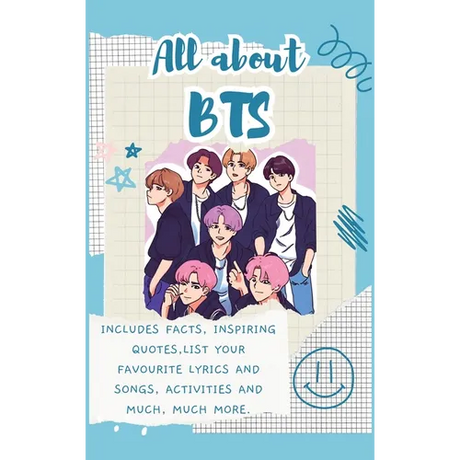 All About BTS (Hardback): Includes 70 Facts, Inspiring Quotes, list your favourite lyrics and songs, activities and much, much more.