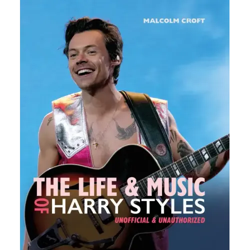 The Life and Music of Harry Styles
