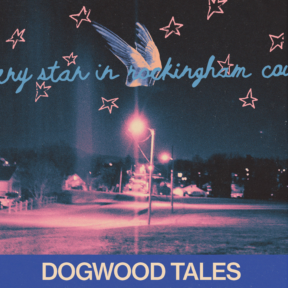 Dogwood Tales - Every Star In Rockingham County [Vinyl]