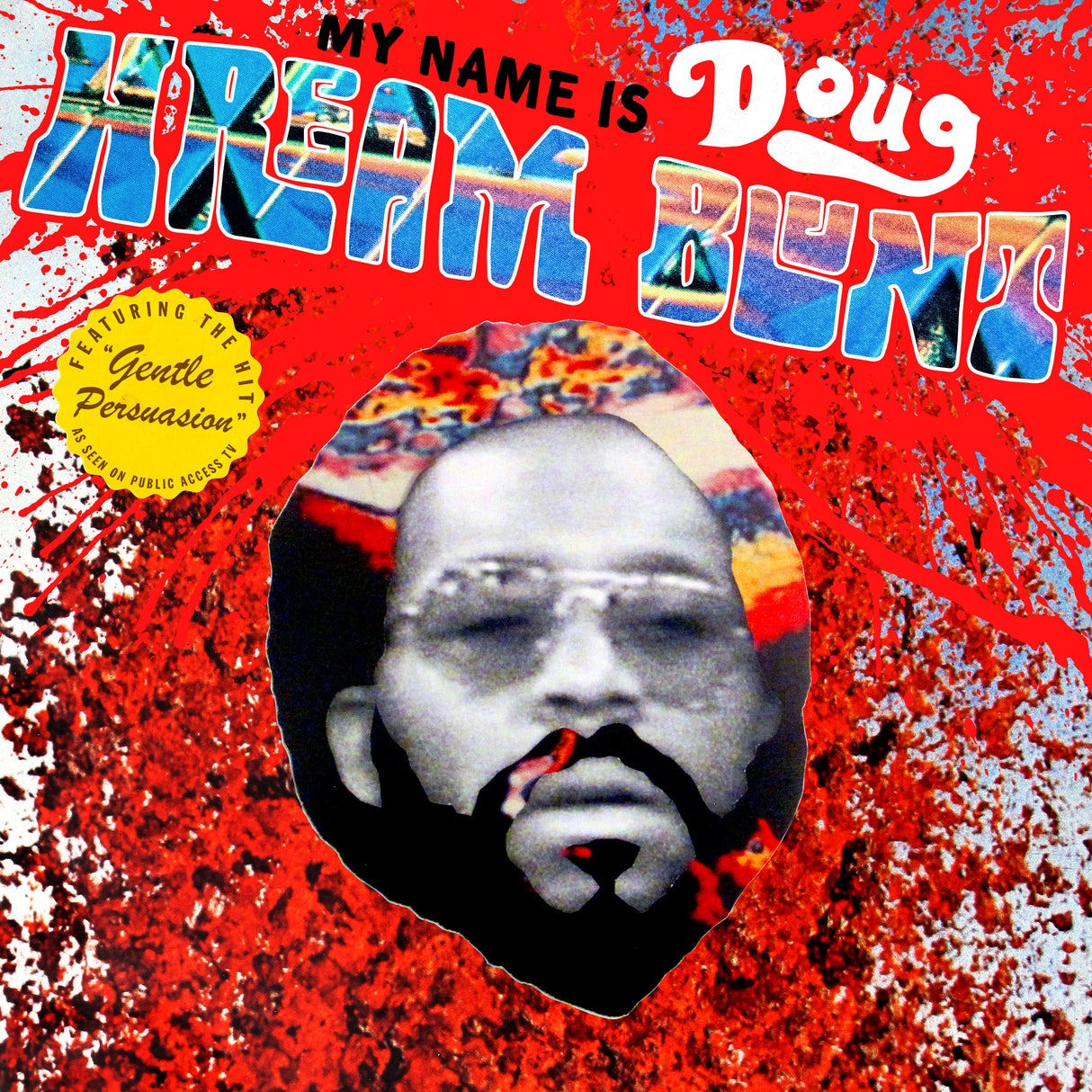 My Name Is Doug Hream Blunt: Featuring the hit "Gentle Persuasion" (Vinyl) - Apocalypse Vinyl