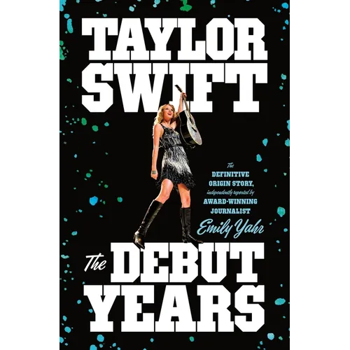Taylor Swift: The Debut Years
