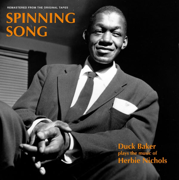 Spinning Song: Duck Baker Plays the Music of Herbie Nichols (Vinyl)