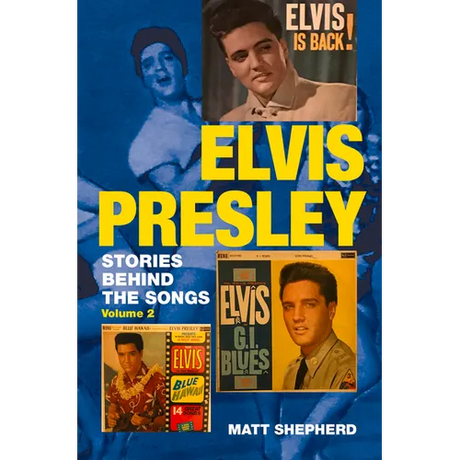 Elvis Presley: Stories Behind the Songs Volume Two