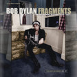 FRAGMENTS - TIME OUT OF MIND SESSIONS (1996-1997): THE BOOTLEG SERIES VOL. 17 (Vinyl)