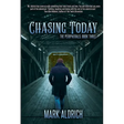 Chasing Today: The Peripherals: Book Three
