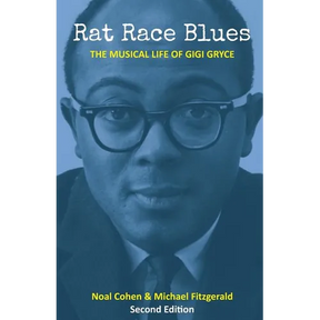 Rat Race Blues: The Musical Life of Gigi Gryce