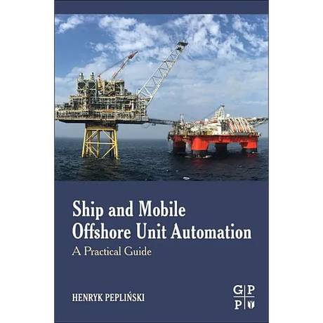 Ship and Mobile Offshore Unit Automation: A Practical Guide