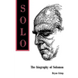 Solo. The Biography of Solomon