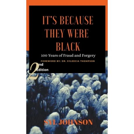 It's Because They Were Black: 100 Years of Fraud and Forgery
