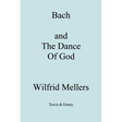 Bach and the Dance of God