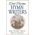 Great Christian Hymn Writers