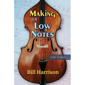 Making the Low Notes: A Life in Music
