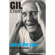 Gil Evans: Out of the Cool: His Life and Music