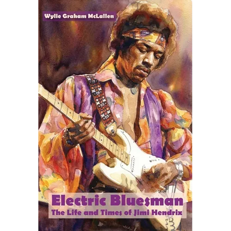 Electric Bluesman: The Life and Times of Jimi Hendrix