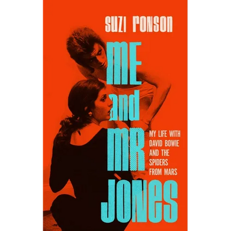 Me and Mr. Jones: My Life with David Bowie and the Spiders from Mars