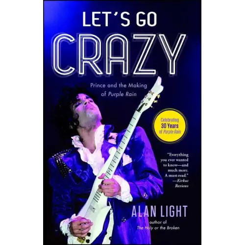 Let's Go Crazy: Prince and the Making of Purple Rain